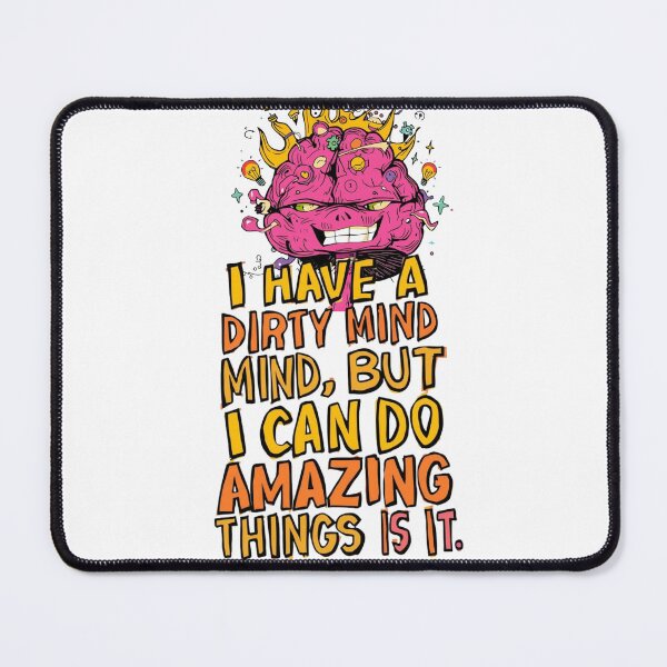 Item preview, Dirty Mind Funny Brain Quote Design designed and sold by TheNyneShop.