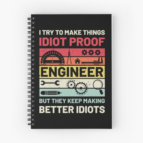 Item preview, Engineer I Try To Make Things Idiot Proof But They Keep Making Better Idiots designed and sold by mybegoniatee.