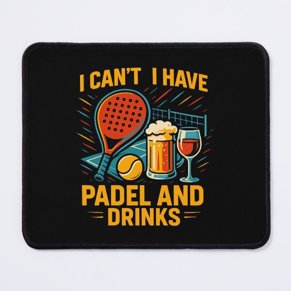 Item preview, I Can't I Have Padel And Drinks Funny designed and sold by LuminOrb.