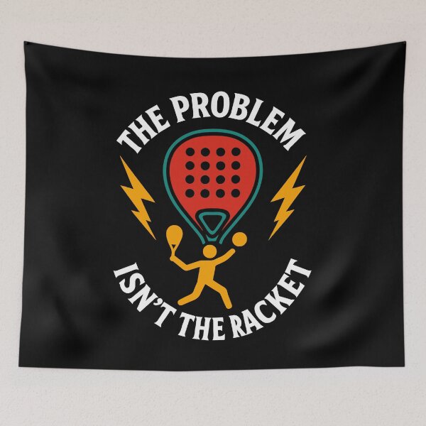 Item preview, Funny Padel Tennis The Problem Isn't The Racket designed and sold by LuminOrb.