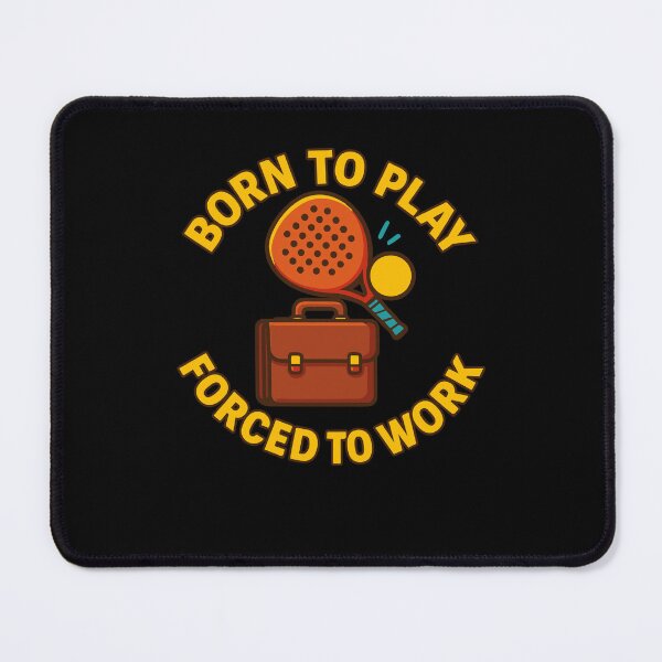 Item preview, Born To Play Padel Forced To Work Funny designed and sold by LuminOrb.
