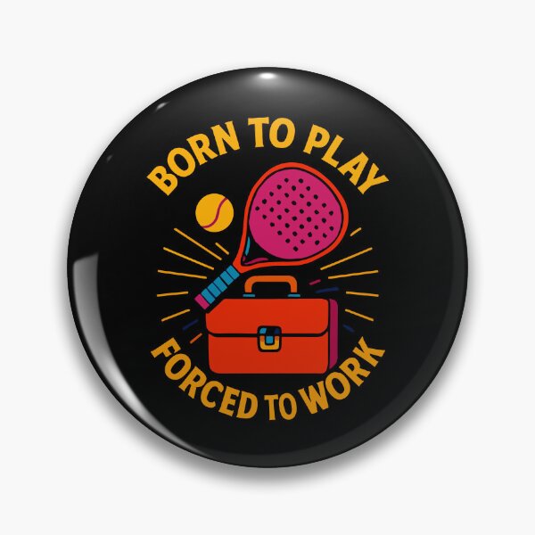 Artikelvorschau, Padel Born To Play Forced To Work Fun entworfen und verkauft von LuminOrb.