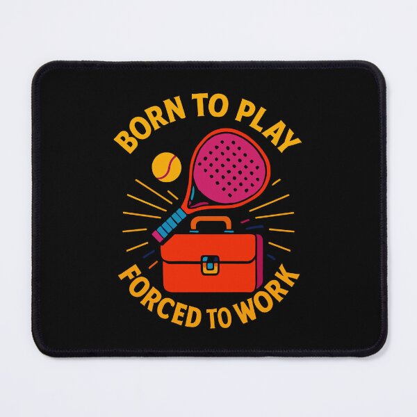 Item preview, Padel Born To Play Forced To Work Fun designed and sold by LuminOrb.