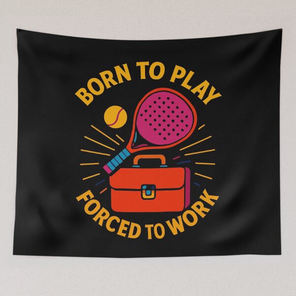 Item preview, Padel Born To Play Forced To Work Fun designed and sold by LuminOrb.
