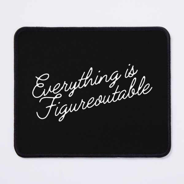 Item preview, Everything is Figureoutable designed and sold by SWETA HALDER.