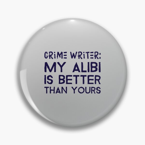 Item preview, Crime Writer: My Alibi Is Better Than Yours - crime writer  designed and sold by TaurusC95.