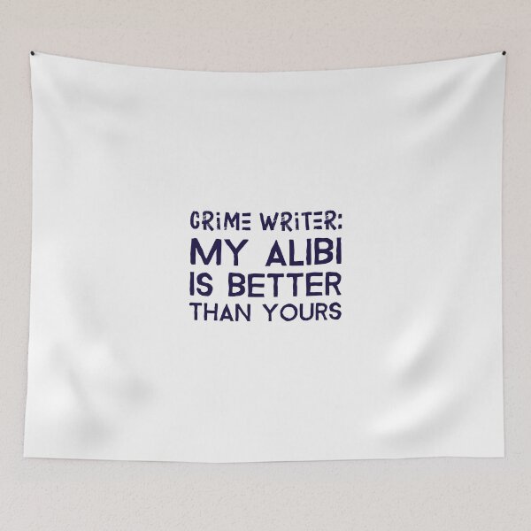 Item preview, Crime Writer: My Alibi Is Better Than Yours - crime writer  designed and sold by TaurusC95.