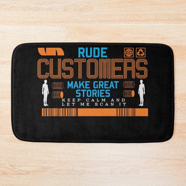 Item preview, Rude Customers Make Great Stories designed and sold by AdventArt.