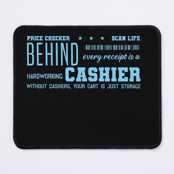 Item preview, Behind Every Receipt Is a Cashier designed and sold by AdventArt.