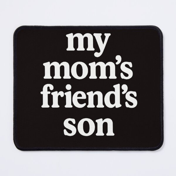 Item preview, The Legendary Mom's Friend's Son designed and sold by Futured1.