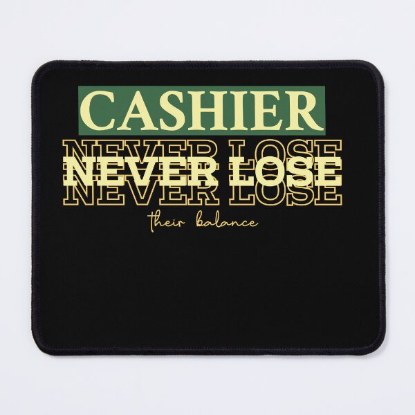 Item preview, Cashiers Never Lose Their Balance designed and sold by AdventArt.
