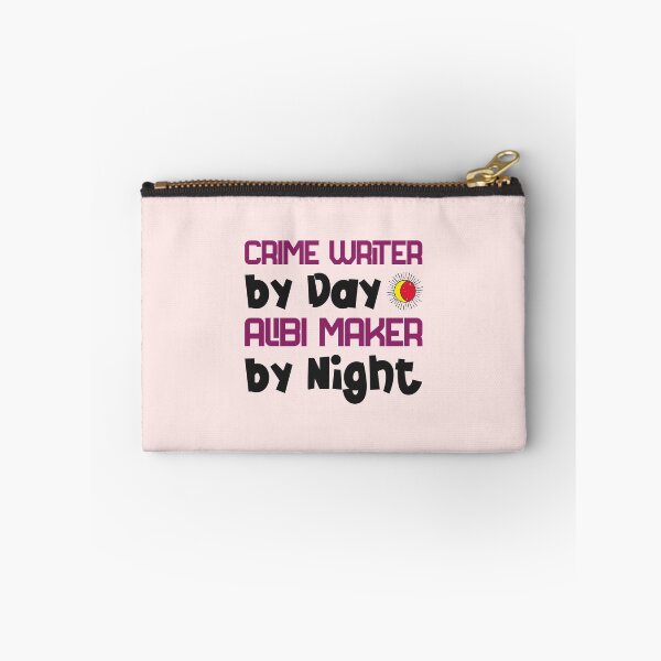 Item preview, Crime Writer by Day, Alibi Maker by Night - crime writer  designed and sold by TaurusC95.