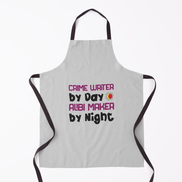 Item preview, Crime Writer by Day, Alibi Maker by Night - crime writer  designed and sold by TaurusC95.