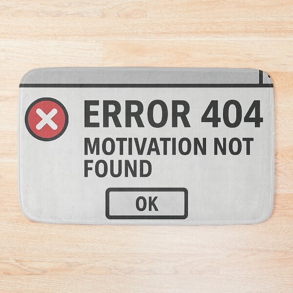 Item preview, Error 404: Motivation Not Found designed and sold by Nuvijo.