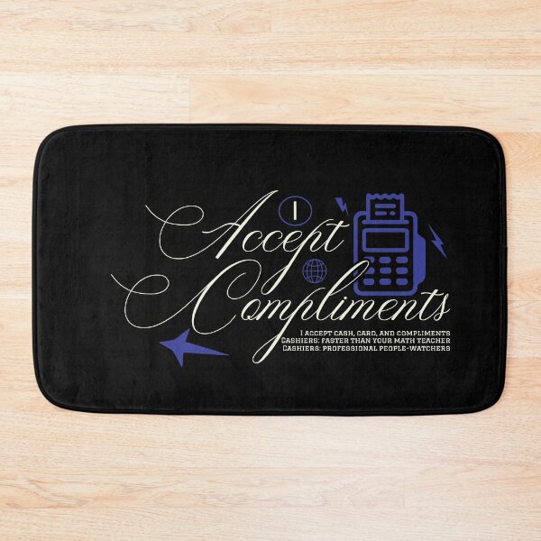 Item preview, I Accept Compliments designed and sold by AdventArt.