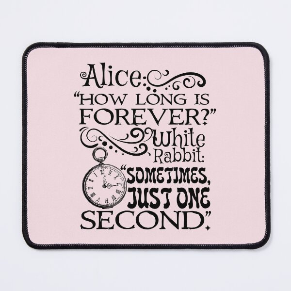 Item preview, "How long is forever?" Alice in Wonderland quote (black text) designed and sold by stylecomfy.