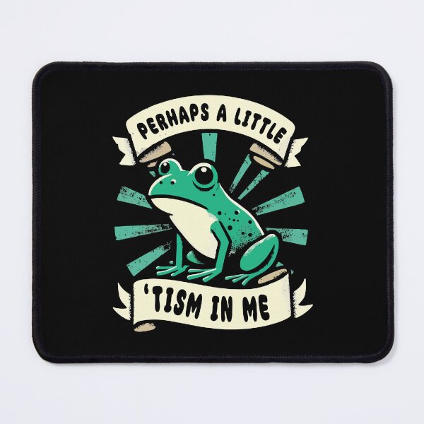 Item preview, Perhaps A Little 'Tism In Me - Autistic Frog designed and sold by Scaryzz.