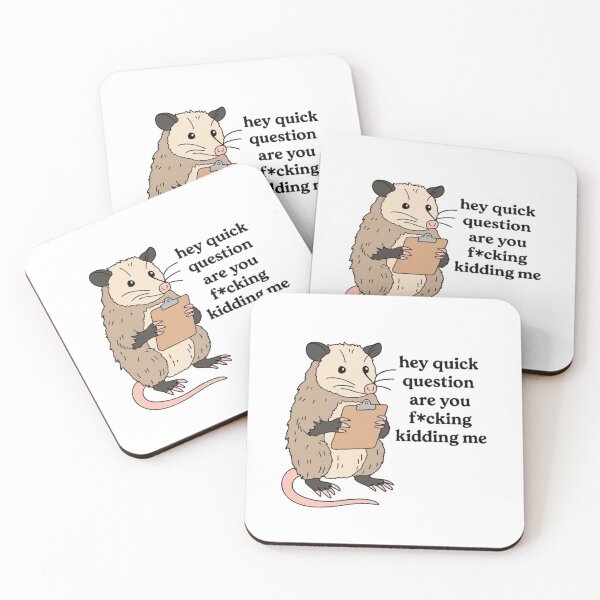 Item preview, Hey Quick Question Are You F*cking Kidding Me" Opossum Meme designed and sold by JossDesign15.