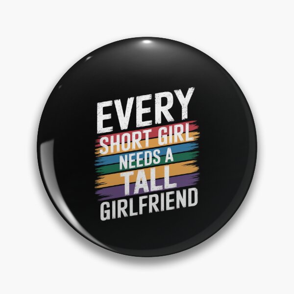Item preview, Every Short Girl Needs A Tall Girlfriend Lesbian LGBT  designed and sold by EllinoKlemo.