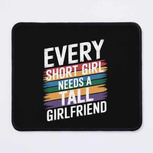 Item preview, Every Short Girl Needs A Tall Girlfriend Lesbian LGBT designed and sold by EllinoKlemo.