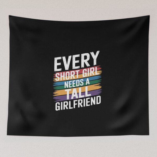 Item preview, Every Short Girl Needs A Tall Girlfriend Lesbian LGBT  designed and sold by EllinoKlemo.