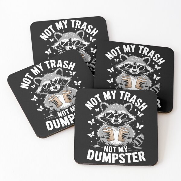 Item preview, Not My Trash Not My Dumpster Funny Raccoon designed and sold by CookWorldLaughs.
