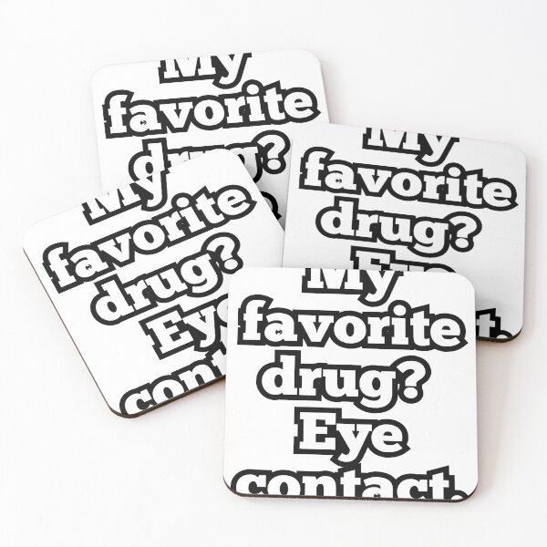 Item preview, My Favorite Drug? Eye Contact – Funny Sarcastic Quote Design designed and sold by ArtesioByZaber.