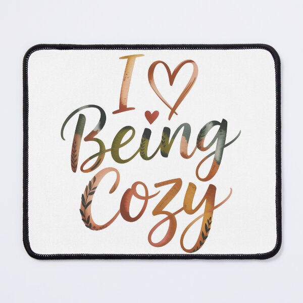 Item preview, I Love Being Cozy designed and sold by Zibis09.