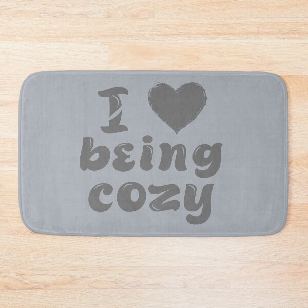 Item preview, I Love Being Cozy designed and sold by LisaMichelleArt.