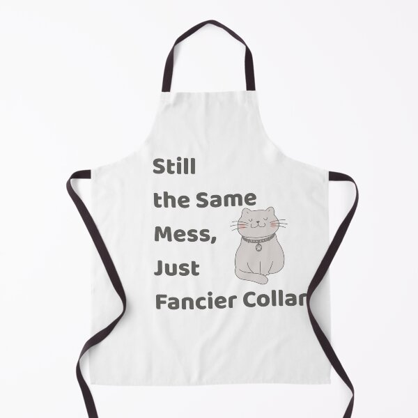 Item preview, Still the Same Mess Just Fancier Collar – Funny Cat Quote for Cat Lovers designed and sold by Shopk9.