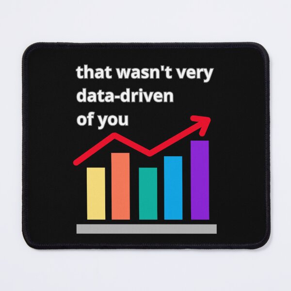 Item preview, That wasn't very data-driven of you designed and sold by Agu210.