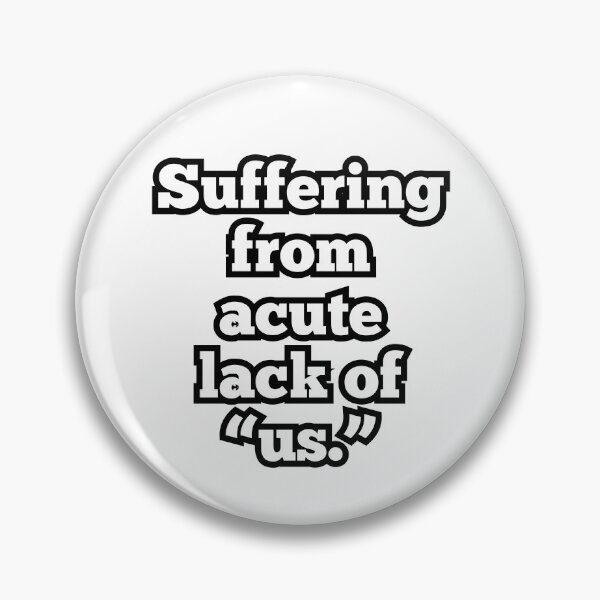 Item preview, Suffering From Acute Lack of “Us.” – Funny Sarcastic Relationship Quote Design designed and sold by ArtesioByZaber.