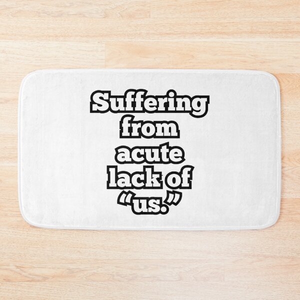 Item preview, Suffering From Acute Lack of “Us.” – Funny Sarcastic Relationship Quote Design designed and sold by ArtesioByZaber.