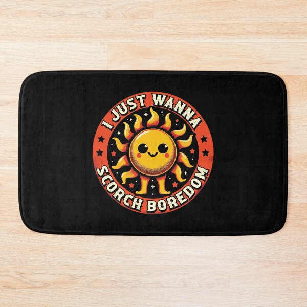 Item preview, I Just Wanna Scorch Boredom designed and sold by Scaryzz.