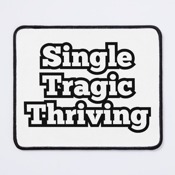 Item preview, Single. Tragic. Thriving. | Funny Relatable Quote Text Design for Introverts & Self-Love Vibes designed and sold by ArtesioByZaber.