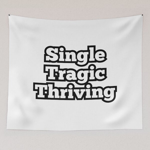 Item preview, Single. Tragic. Thriving. | Funny Relatable Quote Text Design for Introverts & Self-Love Vibes designed and sold by ArtesioByZaber.