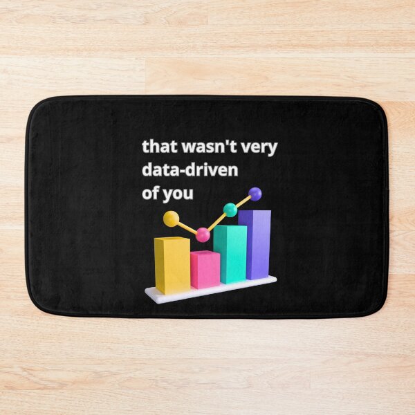 Item preview, That wasn't very data-driven of you designed and sold by Agu210.