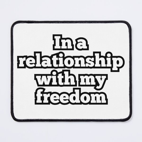 Item preview, In a Relationship with My Freedom – Funny Independence Quote Design designed and sold by ArtesioByZaber.