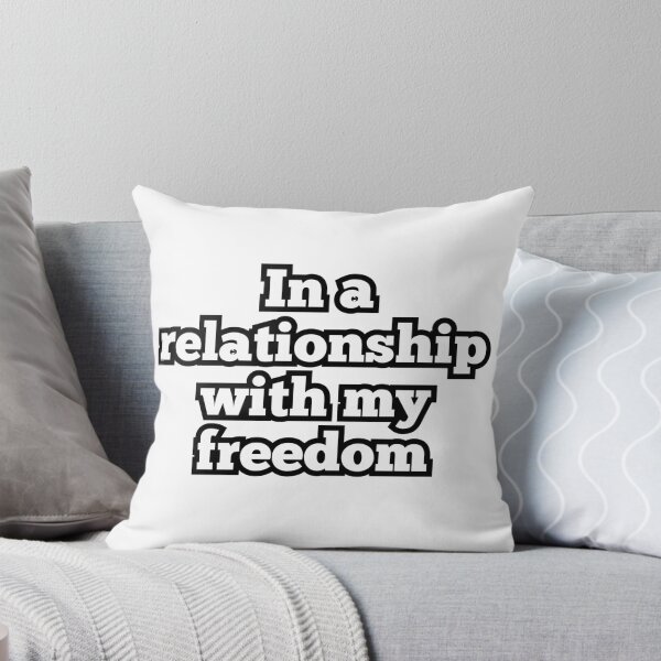 Item preview, In a Relationship with My Freedom – Funny Independence Quote Design designed and sold by ArtesioByZaber.