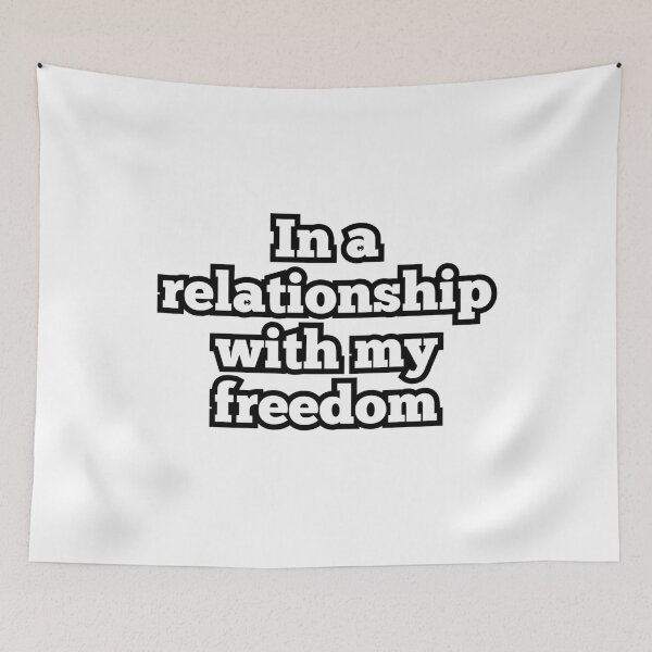 Item preview, In a Relationship with My Freedom – Funny Independence Quote Design designed and sold by ArtesioByZaber.