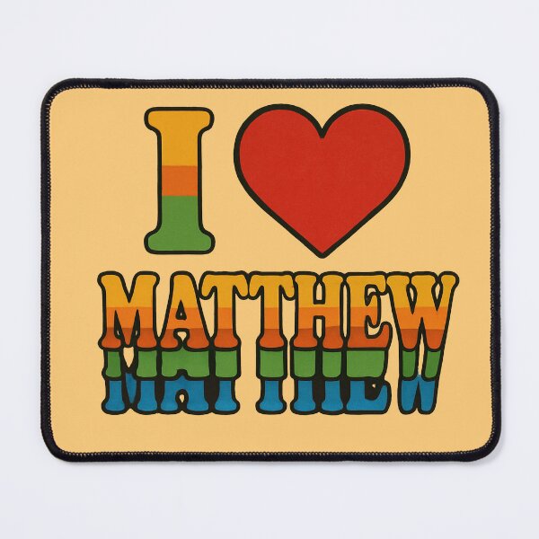 Item preview, I Love Matthew designed and sold by FrictionMaxxing.
