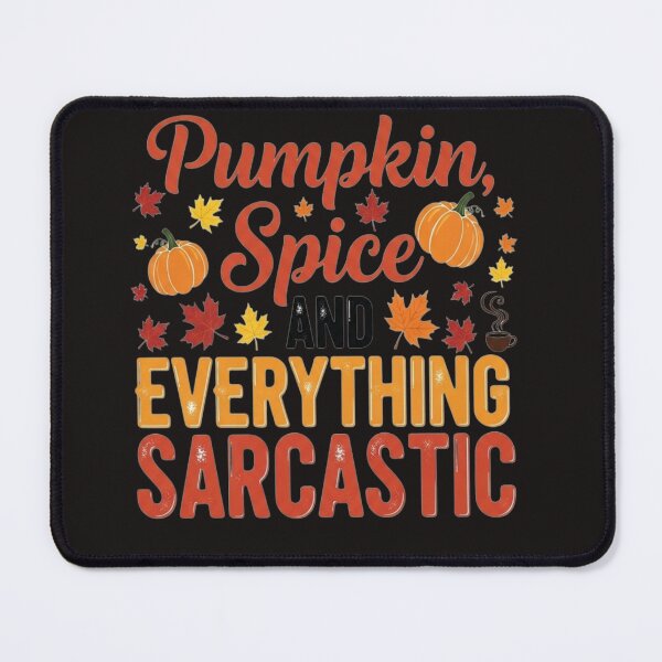 Item preview, Pumpkin Spice and Everything Sarcastic Funny Fall Quote designed and sold by infliex.