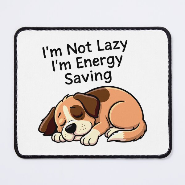 Item preview, I’m Not Lazy I’m Energy Saving designed and sold by Tong4130.
