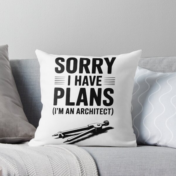 Item preview, Sorry I Have Plans (I’m an Architect) designed and sold by Frank Ring.