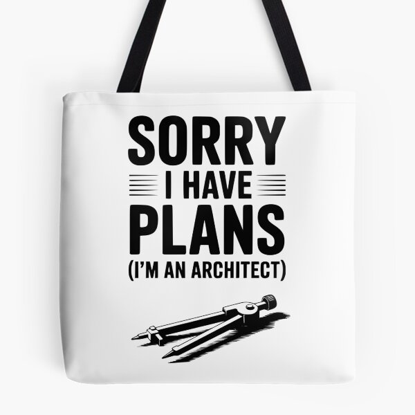 Item preview, Sorry I Have Plans (I’m an Architect) designed and sold by Frank Ring.