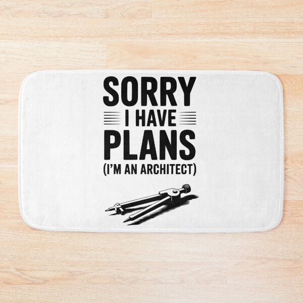 Item preview, Sorry I Have Plans (I’m an Architect) designed and sold by Frank Ring.
