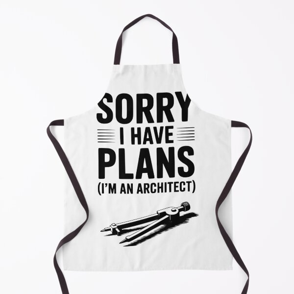 Item preview, Sorry I Have Plans (I’m an Architect) designed and sold by Frank Ring.