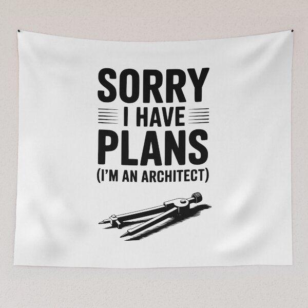 Item preview, Sorry I Have Plans (I’m an Architect) designed and sold by Frank Ring.