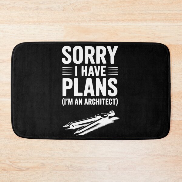 Item preview, Sorry I Have Plans (I’m an Architect) designed and sold by Frank Ring.