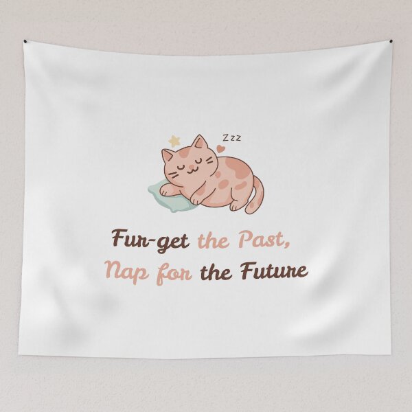 Item preview, Fur-get the Past Nap for the Future – Funny Motivational Cat Quote for Cat Lovers designed and sold by Shopk9.